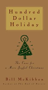 Hundred dollar holiday : the case for a more joyful christmas cover image