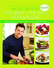 The Best Life Diet Cookbook : More than 175 Delicious, Convenient, Family-Friendly Recipes cover image