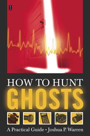 How to Hunt Ghosts : A Practical Guide cover image
