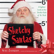 Sketchy Santas : a lighter look at the darker side of St. Nick cover image