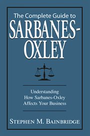 The complete guide to Sarbanes-Oxley : understanding how Sarbanes-Oxley affects your business cover image