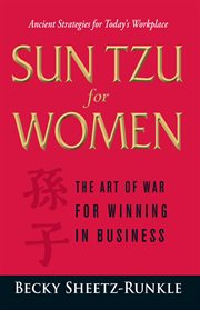 Sun Tzu for women : the art of war for winning in business cover image