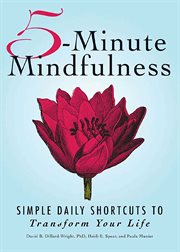 5-minute mindfulness : simple daily shortcuts to transform your life cover image