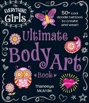 The everything girls ultimate body art book cover image