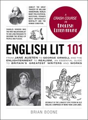 English lit 101. From Jane Austen to George Orwell and the Enlightenment to Realism, an essential guide to Britain's cover image