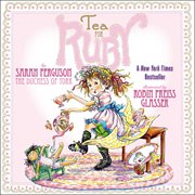 Tea for Ruby : by Sarah Ferguson, the Duchess of York ; illustrated by Robin Preiss Glasser cover image