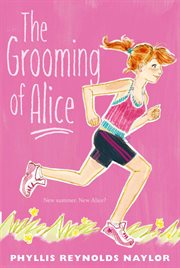 The Grooming of Alice : Alice (Naylor) cover image