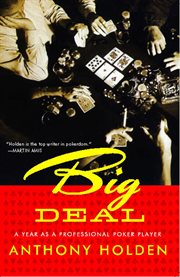 Big Deal : A Year as a Professional Poker Player cover image
