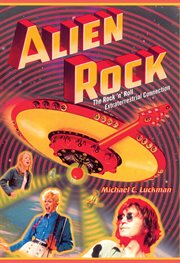 Alien rock : the rock'n'roll extraterrestrial connection cover image