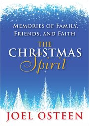 The Christmas spirit : memories of family, friends, and faith cover image
