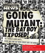 Going mutant : the bat boy exposed! cover image