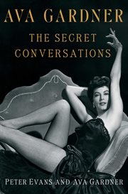 Ava Gardner: The Secret Conversations cover image