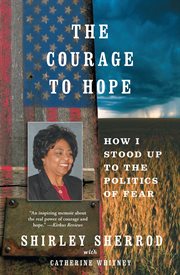 The Courage to Hope : How I Stood Up to the Politics of Fear cover image