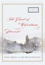 The ghost of Christmas present : a novel cover image