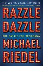 Razzle Dazzle : The Battle for Broadway cover image