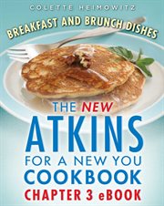 The New Atkins for a New You Breakfast and Brunch Dishes cover image