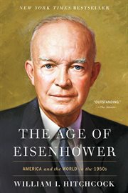 The Age of Eisenhower : America and the World in the 1950s cover image