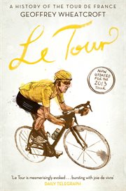 Le Tour : a history of the Tour de France cover image