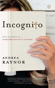 Incognito : Lost and Found at Harvard Divinity School cover image