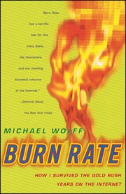 Burn rate : how I survived the gold rush years on the internet cover image