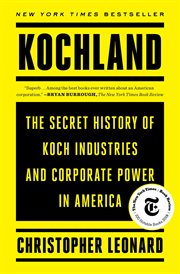 Kochland : The Secret History of Koch Industries and Corporate Power in America cover image
