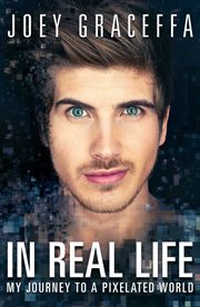 In Real Life : My Journey to a Pixelated World cover image