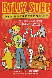Billy Sure, kid entrepreneur and the cat-dog translator cover image