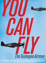 You can fly : the Tuskegee Airmen cover image