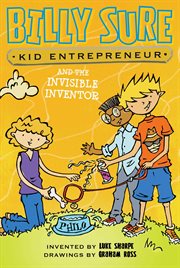 Billy Sure, kid entrepreneur and the invisble inventor cover image