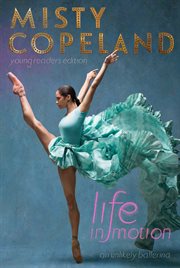 Life in Motion : An Unlikely Ballerina cover image
