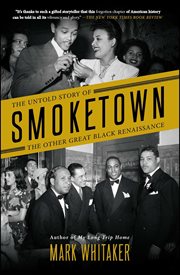 Smoketown : The Untold Story of the Other Great Black Renaissance cover image