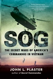 SOG : The Secret Wars of America's Commandos in Vietnam cover image
