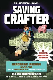 Saving crafter : an unofficial Minecrafter's adventure cover image