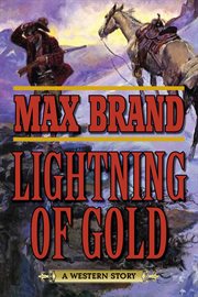 Lightning of gold : a western story cover image