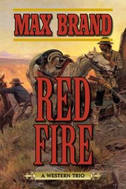 Red fire : a Western trio cover image