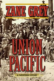 Union Pacific : a western story cover image