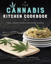 The cannabis kitchen cookbook : feel-good food for home cooks cover image