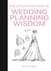 Little white book of wedding planning wisdom cover image