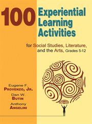 100 experiential learning activities for social studies, literature, and the arts, grades 5-12 cover image
