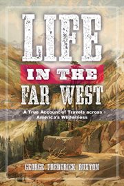 Life in the Far West cover image
