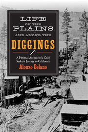 Life on the plains and among the diggings cover image