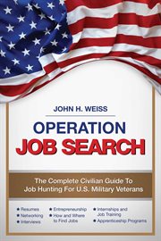 Operation job search : a guide for military veterans transitioning to civilian careers cover image
