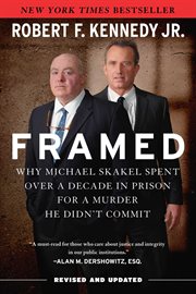 Framed : why Michael Skakel spent over a decade in prison for a murder he didn't commit cover image