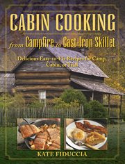 Cabin cooking : delicious easy-to-fix recipes for camp, cabin, or trail cover image