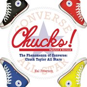 Chucks! : the phenomenon of converse : Chuck Taylor all stars cover image