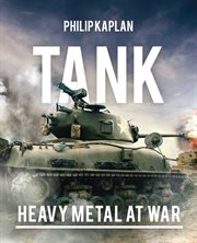 Tank : Heavy Metal at War cover image