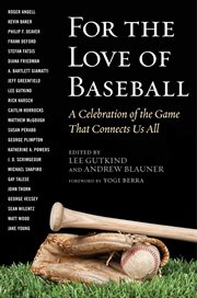 For the love of baseball : an A-to-Z primer for baseball fans of all ages cover image
