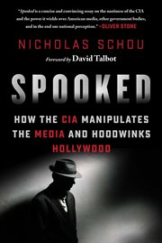Spooked : how the CIA manipulates the media and hoodwinks Hollywood cover image