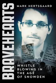 Bravehearts : whistle-blowing in the age of Snowden cover image
