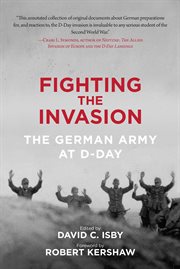 Fighting the invasion : the German Army at D-Day cover image